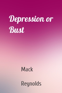 Depression or Bust