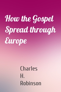 How the Gospel Spread through Europe