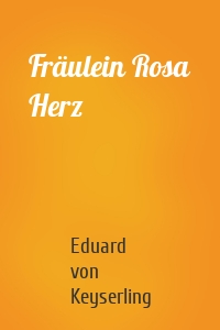Fräulein Rosa Herz