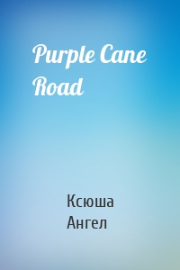 Purple Cane Road