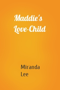 Maddie's Love-Child