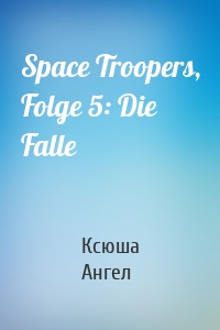 Space Troopers, Folge 5: Die Falle