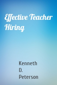 Effective Teacher Hiring