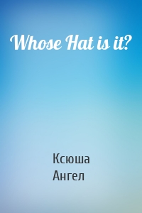 Whose Hat is it?