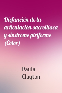 Disfunción de la articulación sacroilíaca y síndrome piriforme (Color)