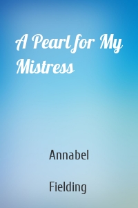 A Pearl for My Mistress
