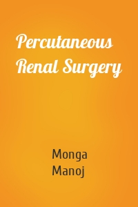 Percutaneous Renal Surgery