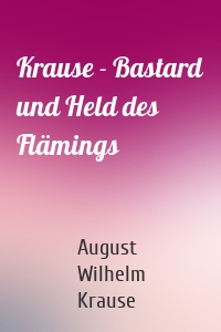 Krause - Bastard und Held des Flämings