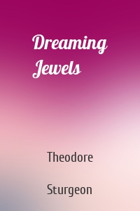 Dreaming Jewels