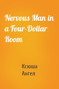 Nervous Man in a Four-Dollar Room