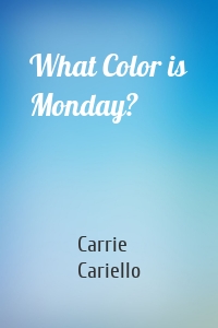 What Color is Monday?