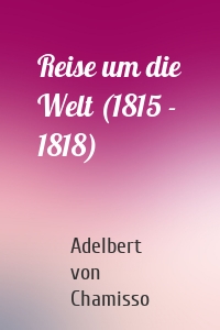 Reise um die Welt (1815 - 1818)