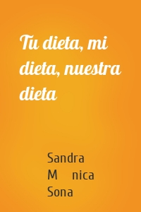 Tu dieta, mi dieta, nuestra dieta