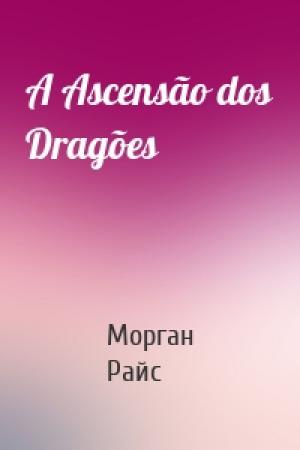 Обложка книги «A Ascensão dos Dragões» — Морган Райс
