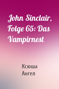 John Sinclair, Folge 65: Das Vampirnest