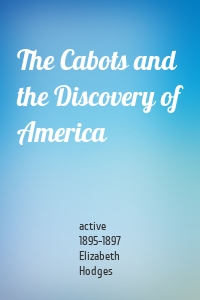 The Cabots and the Discovery of America