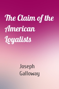 The Claim of the American Loyalists