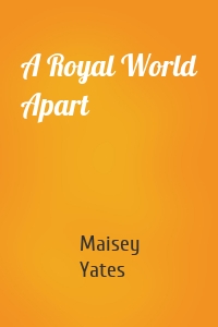 A Royal World Apart