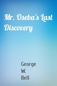 Mr. Oseba's Last Discovery