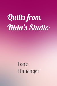 Quilts from Tilda's Studio