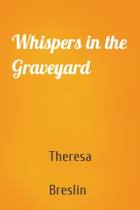 Whispers in the Graveyard