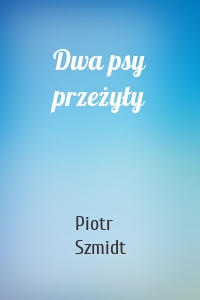 Dwa psy przeżyły