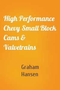 High Performance Chevy Small Block Cams & Valvetrains