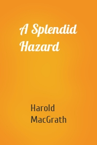 A Splendid Hazard