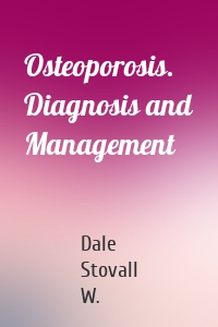 Osteoporosis. Diagnosis and Management