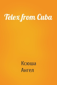 Telex from Cuba