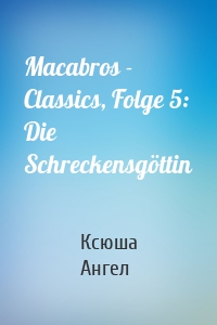 Macabros - Classics, Folge 5: Die Schreckensgöttin