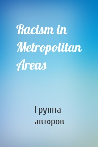 Racism in Metropolitan Areas