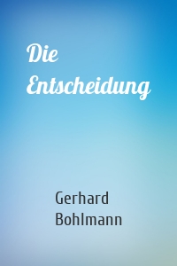 Die Entscheidung