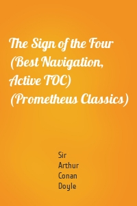 The Sign of the Four (Best Navigation, Active TOC) (Prometheus Classics)