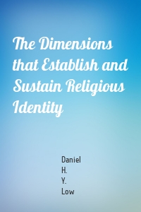 The Dimensions that Establish and Sustain Religious Identity