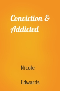 Conviction & Addicted