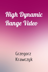 High Dynamic Range Video