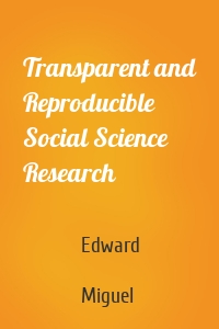 Transparent and Reproducible Social Science Research