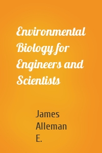 Environmental Biology for Engineers and Scientists