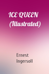 ICE QUEEN (Illustrated)