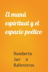El maná espiritual y el espacio poético