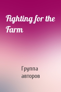 Fighting for the Farm