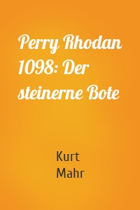 Perry Rhodan 1098: Der steinerne Bote
