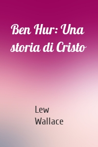 Ben Hur: Una storia di Cristo