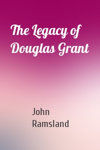 The Legacy of Douglas Grant