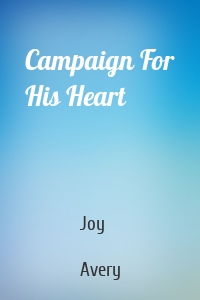 Campaign For His Heart