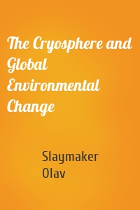 The Cryosphere and Global Environmental Change