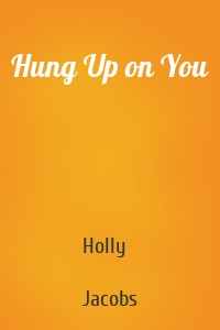 Hung Up on You