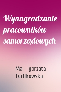 Wynagradzanie pracowników samorządowych