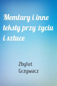 Memłary i inne teksty przy życiu i sztuce